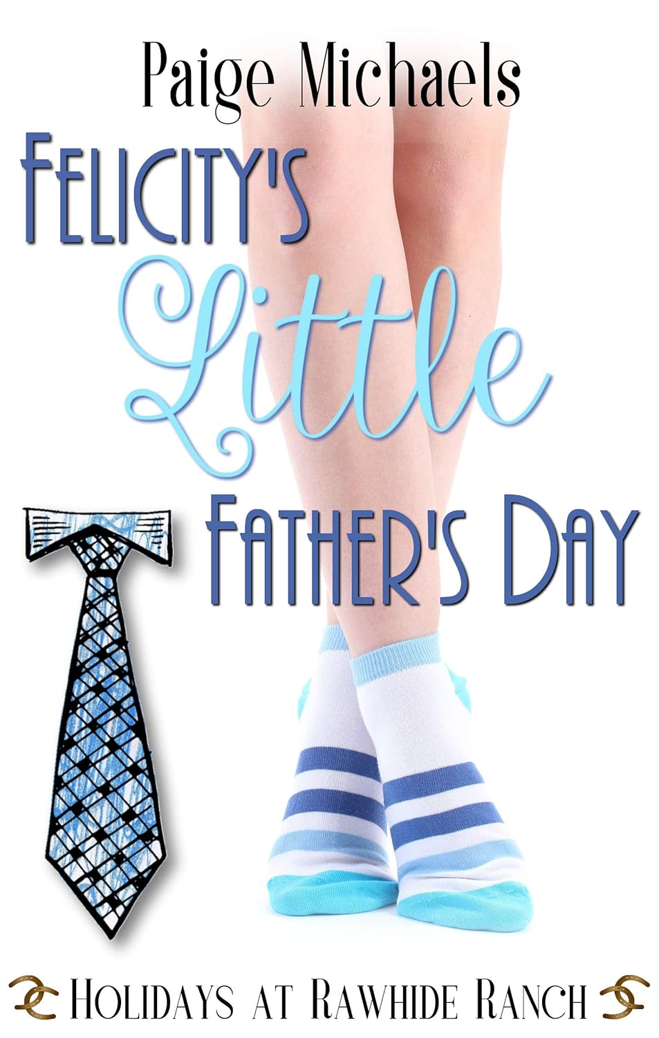 Felicity's Little Father's Day (Holidays at Rawhide Ranch Book 7)      Kindle Edition