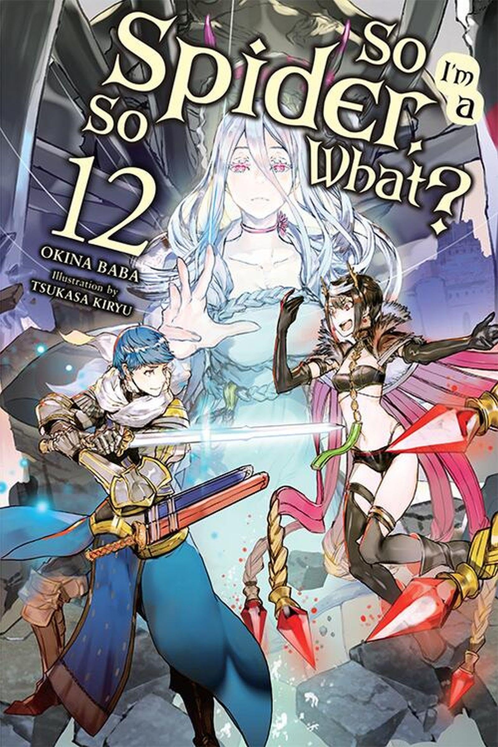 So I'm a Spider, So What?, Vol. 12 (light novel) by Jenny McKeon