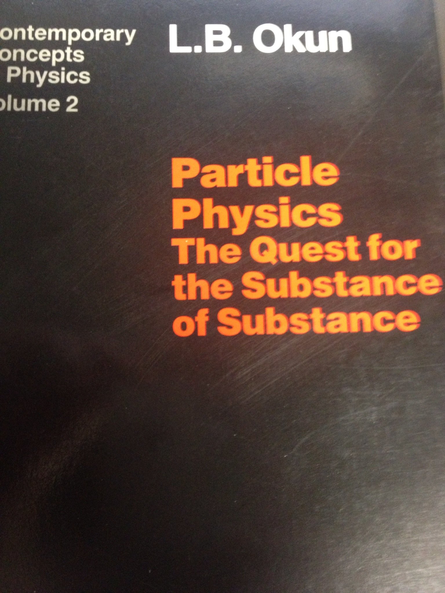 Particle Physics: The Quest for the Substance of Substance