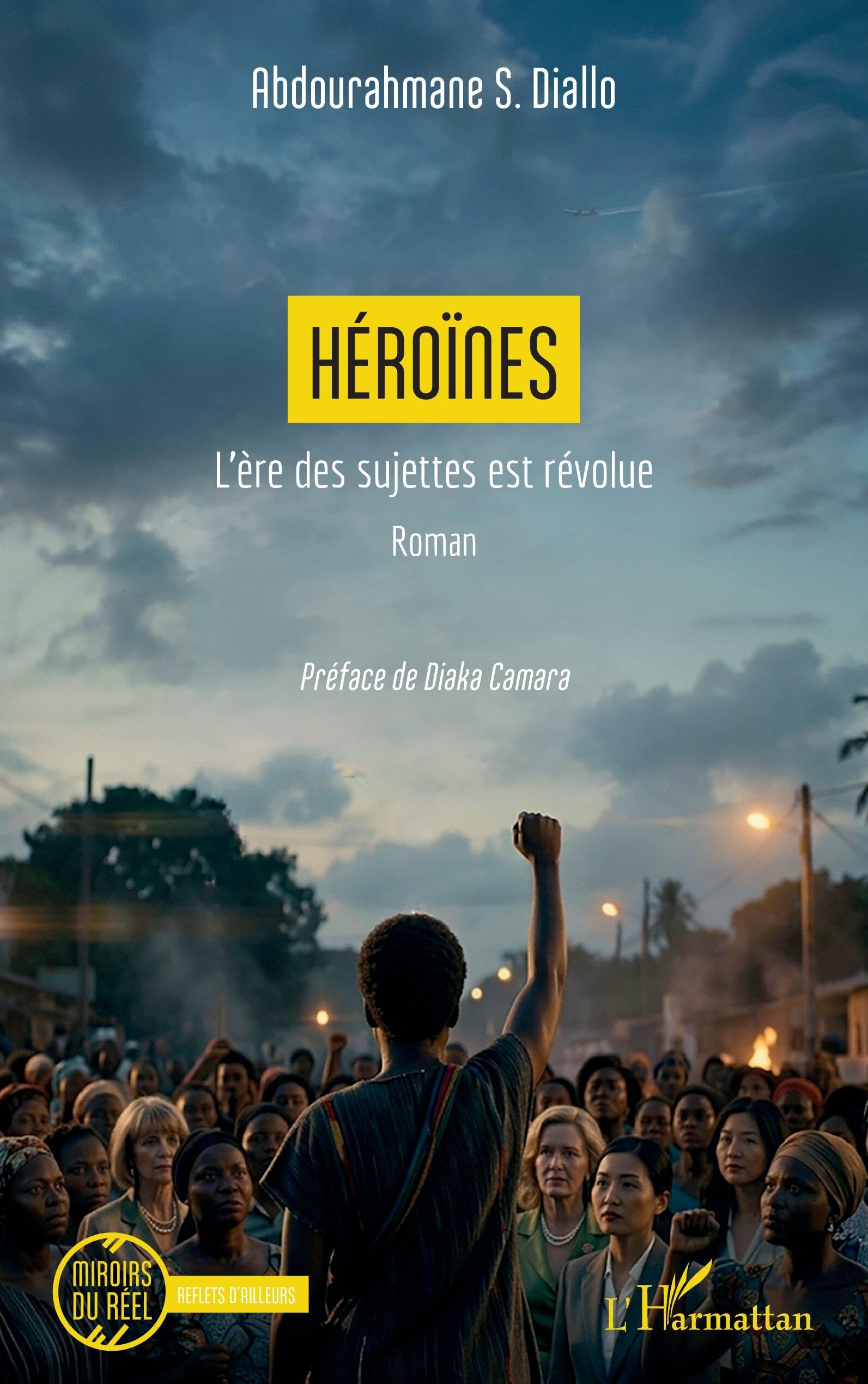 Héroïnes: L’ère des sujettes est révolue (Miroirs Du Réel)