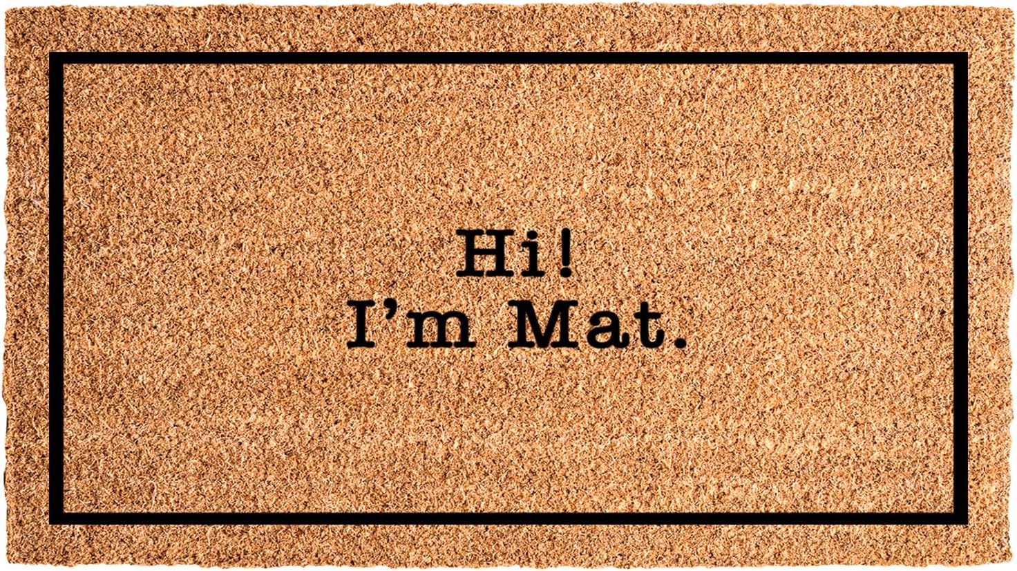 Carolyn's Farmhouse Design Hi, I'm Mat, Coco Door Mat, Funny Coco Doormat, Coir Front Door Mat, Outside Mat 18x30