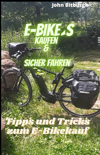 Ebikes sicher Kaufen &amp; fahren: Kompaktratgeber zu Ebikes und Zubehör