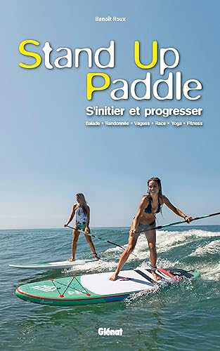 Stand-up Paddle: S'initier et progresser