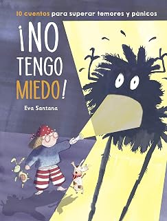 ¡No tengo miedo!: 10 cuentos para superar temores y pánicos