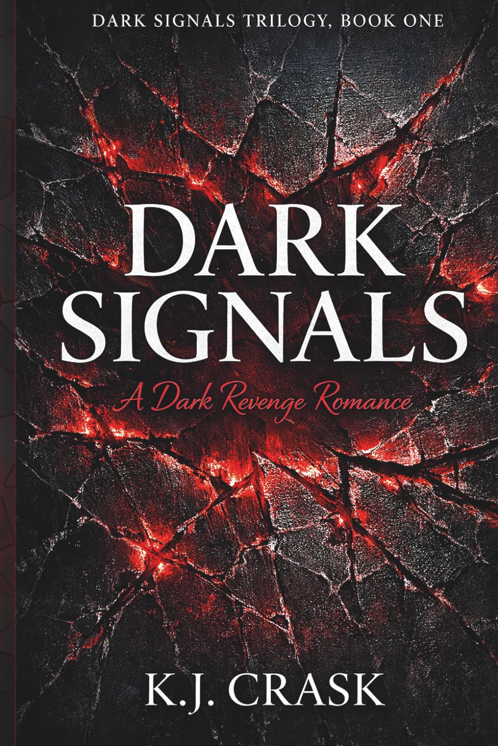Dark Signals: A Dark Revenge Romance (Dark Signals Trilogy)