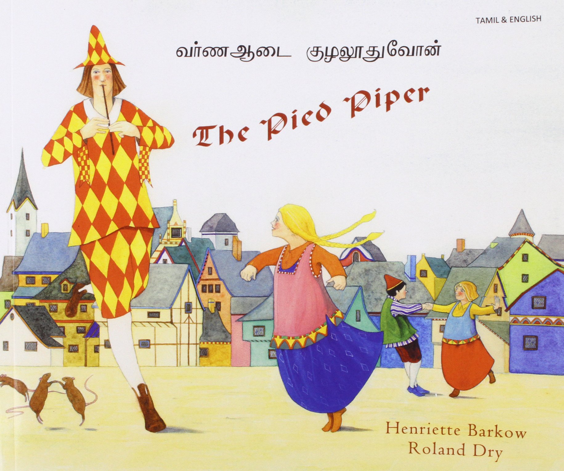 The Pied Piper in Tamil and English by Henriette Barkow, Rola... - 9781852699062