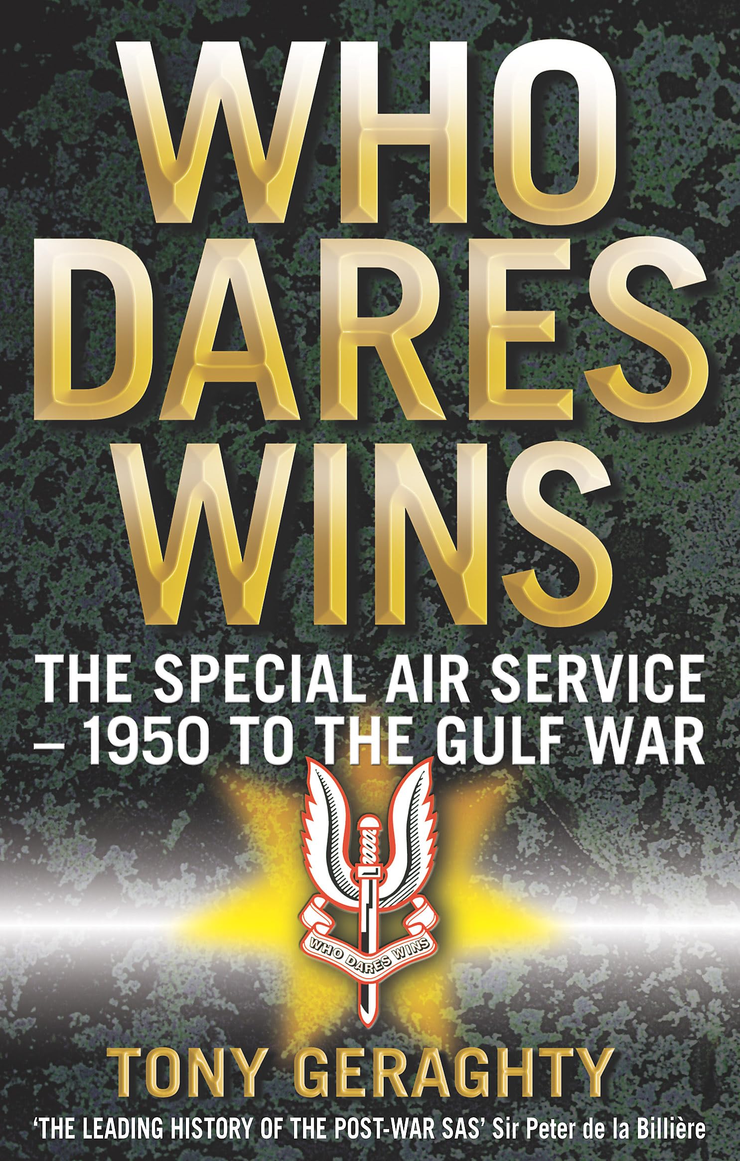 Who Dares Wins: The Story of the SAS 1950-1992