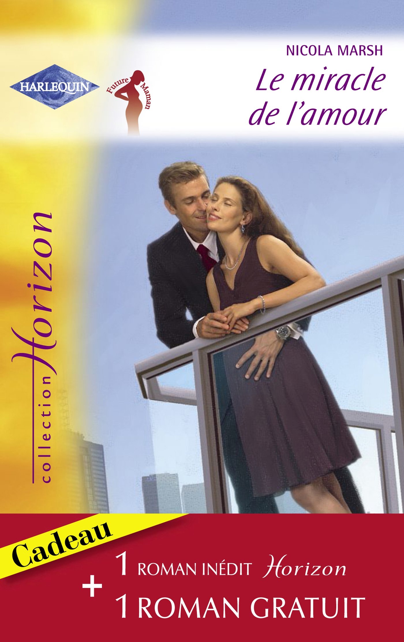 Le miracle de l'amour - Retour vers le bonheur (Harlequin Horizon) (French Edition)