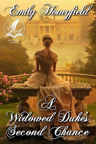 A Widowed Duke's Second Chance: A Historical Regency Romance Novel (Lustful Lords and Ladies)