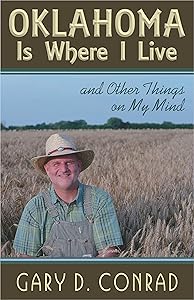 Oklahoma Is Where I Live: and Other Things on My Mind
