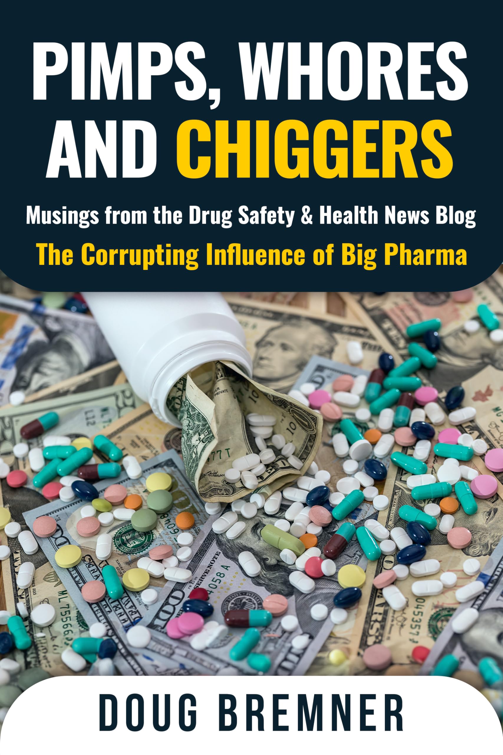Pimps, Whores, and Chiggers: Musings from the Drug Safety & Health News Blog: The Corrupting Influence of Big Pharma