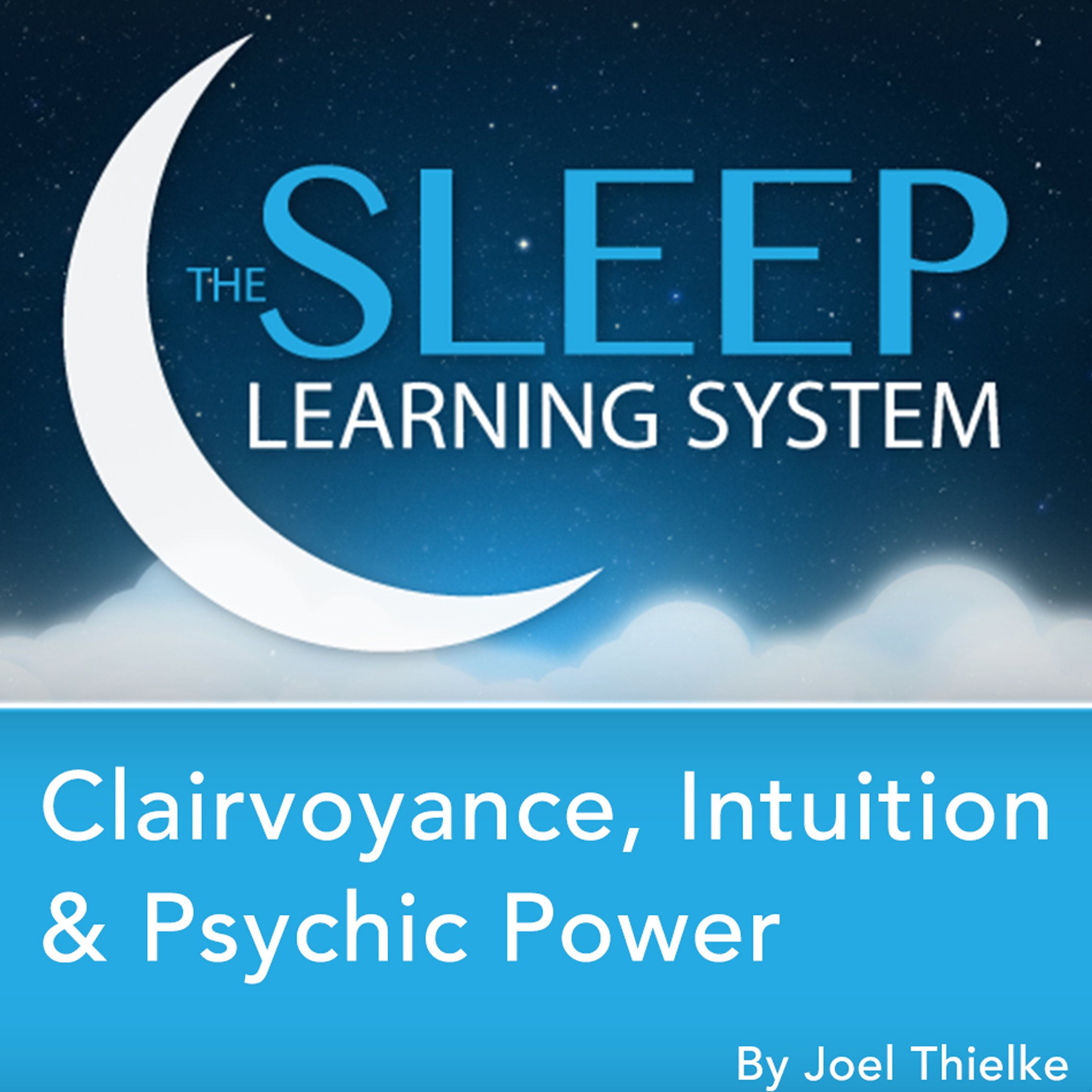 Clairvoyance, Intuition &amp; Psychic Power Guided Meditation and Affirmations: Sleep Learning System