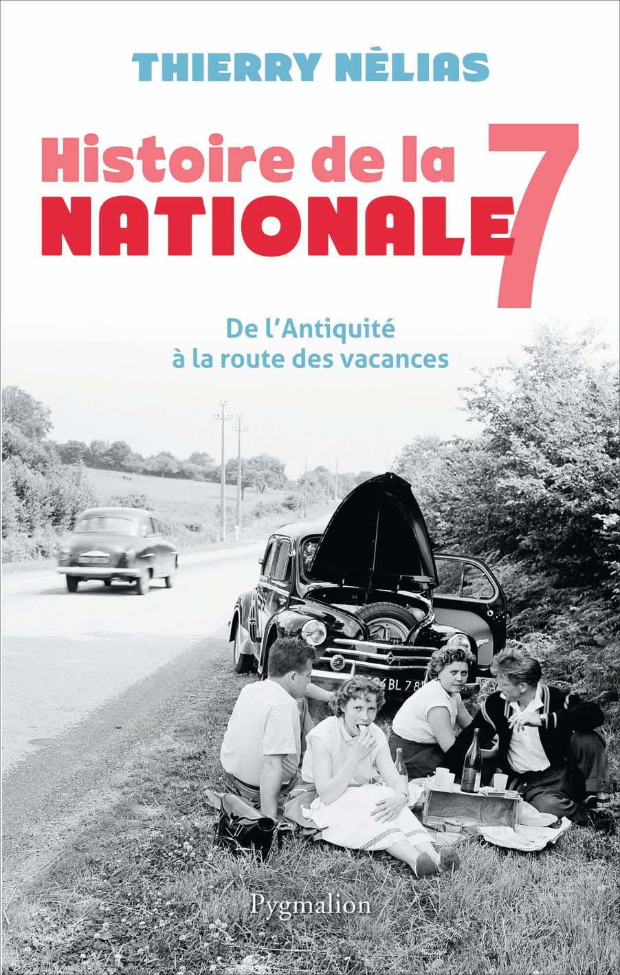 Histoire de la Nationale 7: De l'Antiquité à la route des vacances