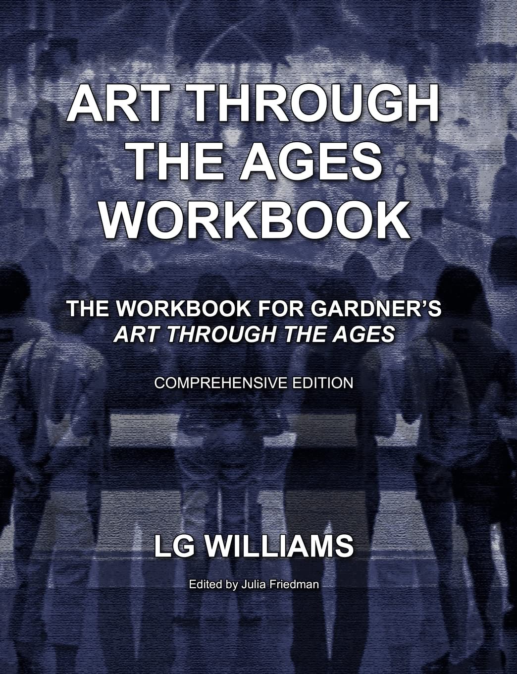 Art Through the Ages: The Workbook for Gardner's Art Through the Ages