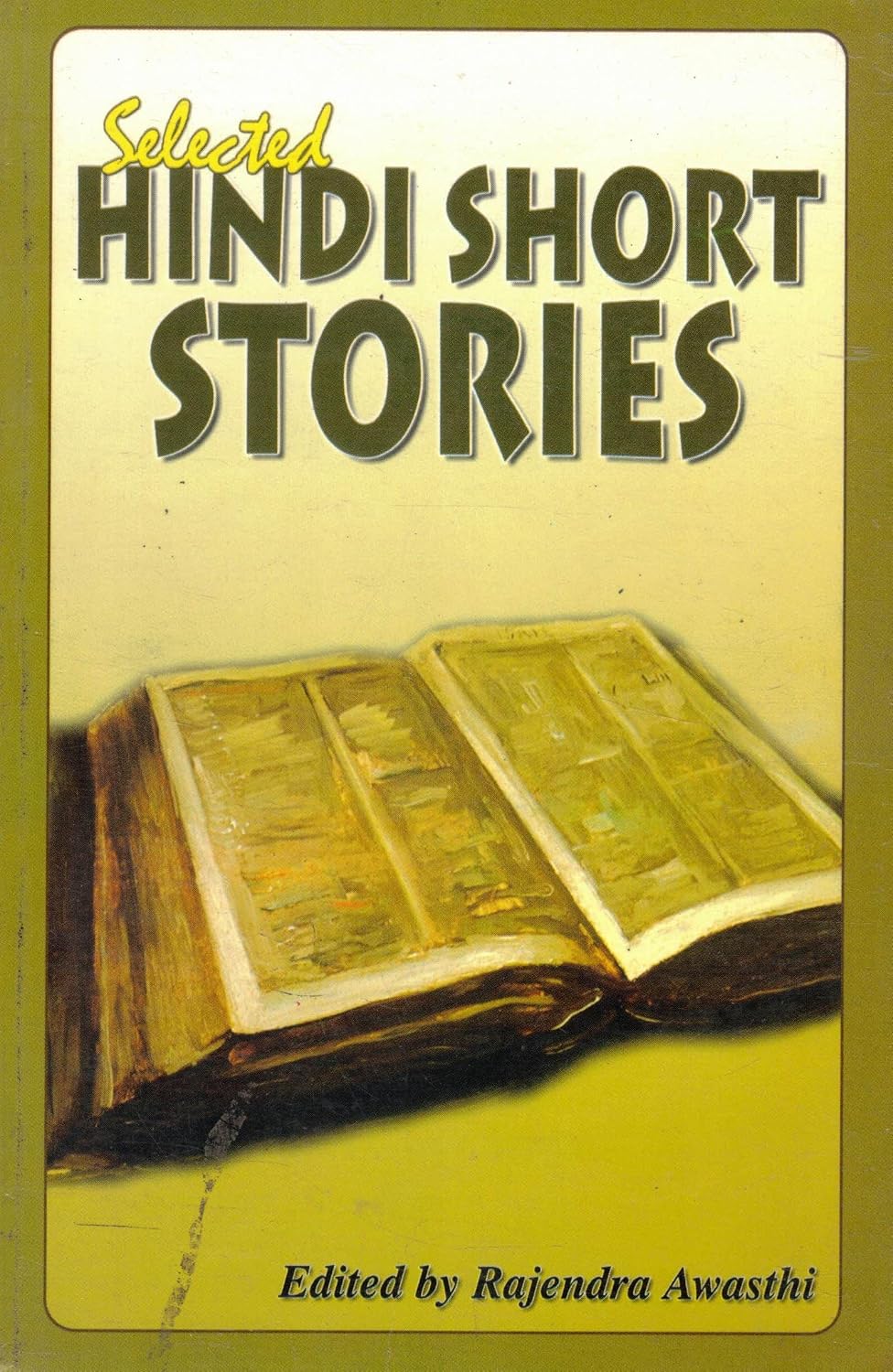 Selected Hindi Short Stories | Collection of Classic & Modern Kahaniyan | Edited by Rajendra Awasthi