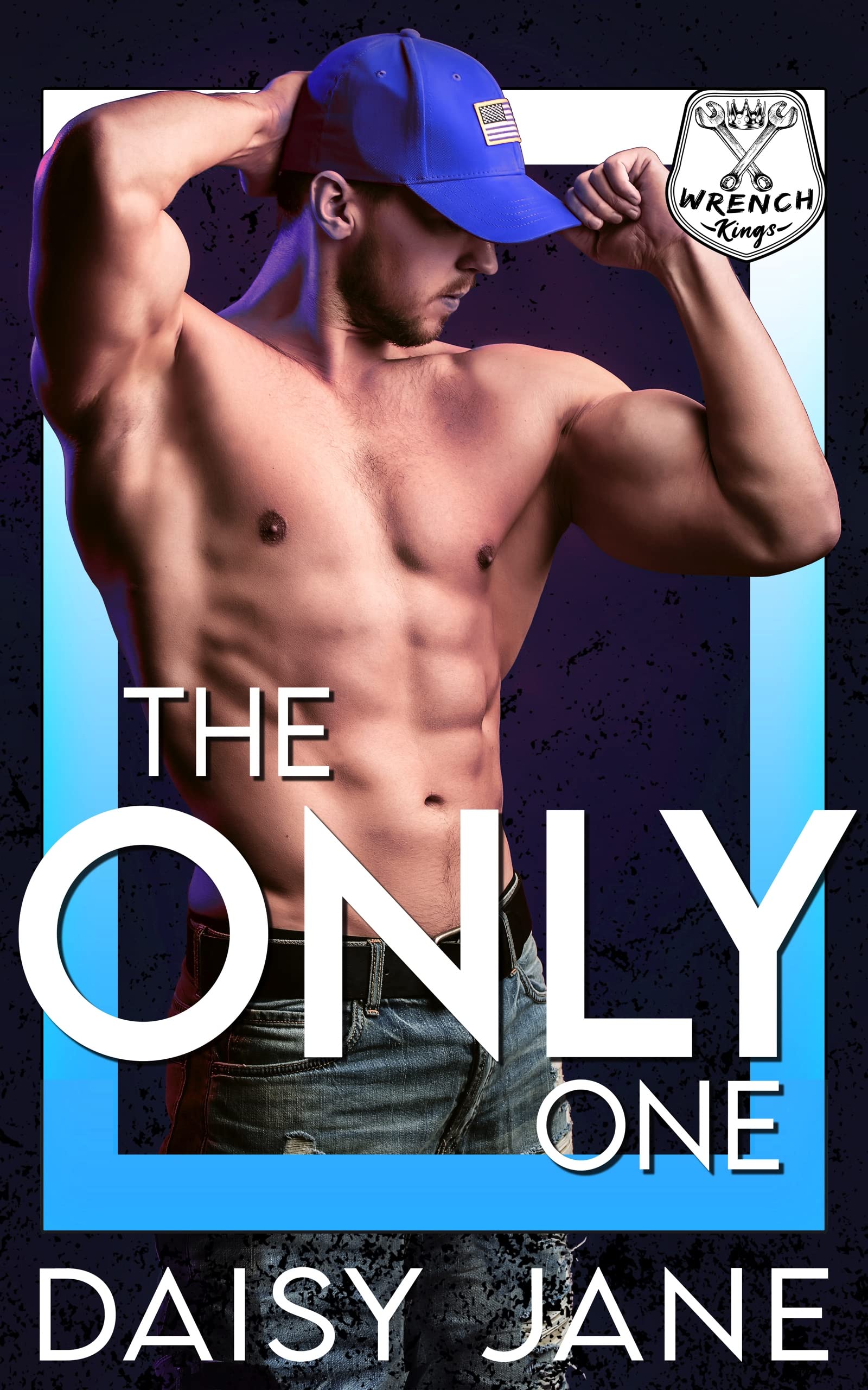 The Only One: Wrench Kings, Book 3