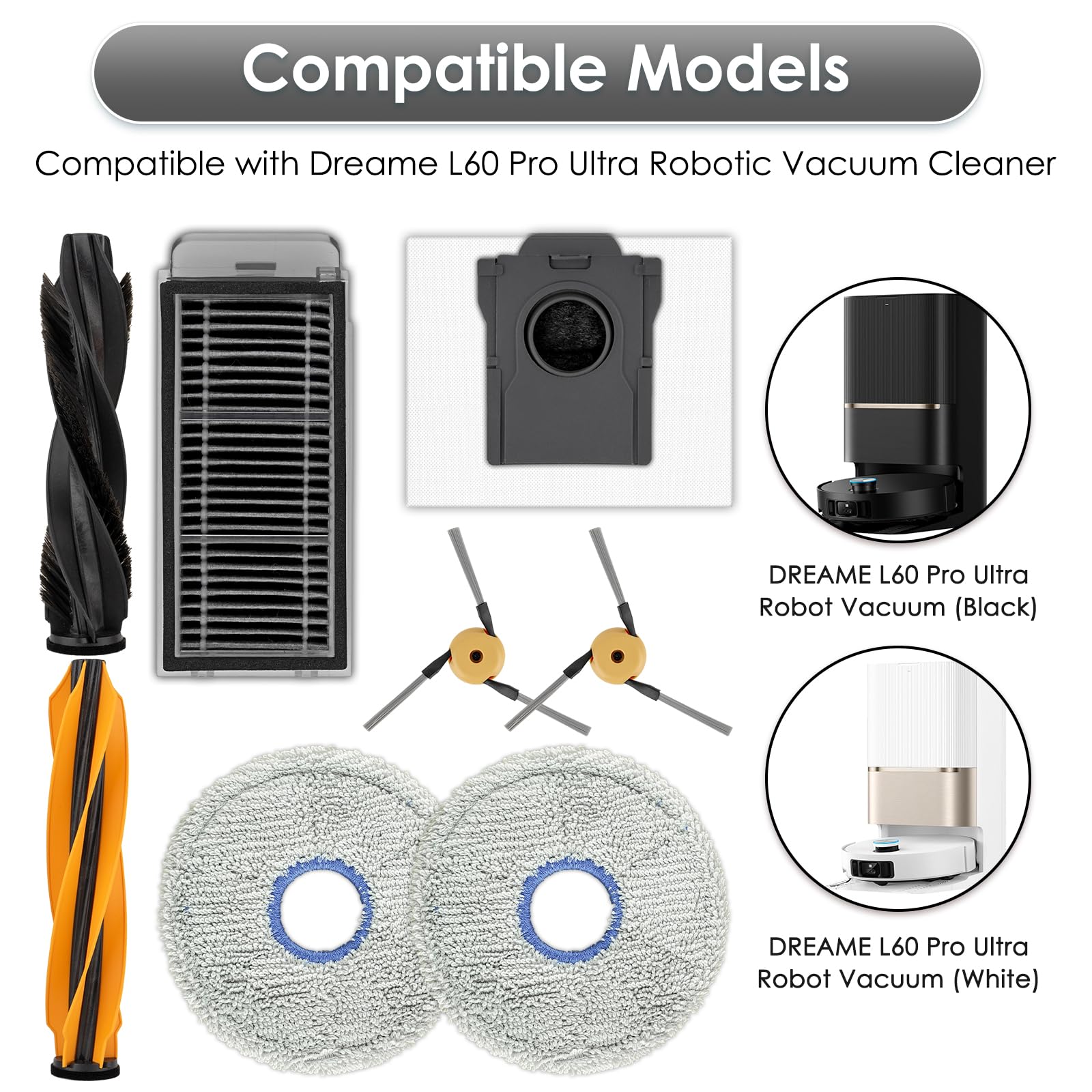 (25 pièces) Pièces de rechange pour aspirateur robot Dreame L60 Pro Ultra, 2 brosses rotatives, 6 lingettes de nettoyage, 5 filtres HEPA, 6 sacs à poussière, 6 brosses latérales, Kit d'accessoires