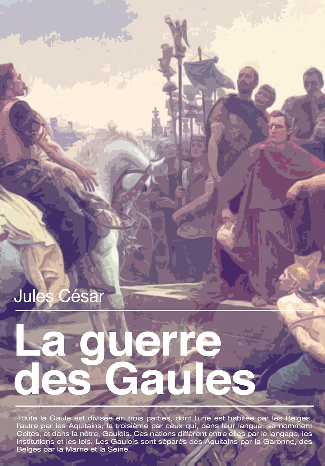 Amazon.com: La Guerre des Gaules (French Edition) eBook : César, Jules ...