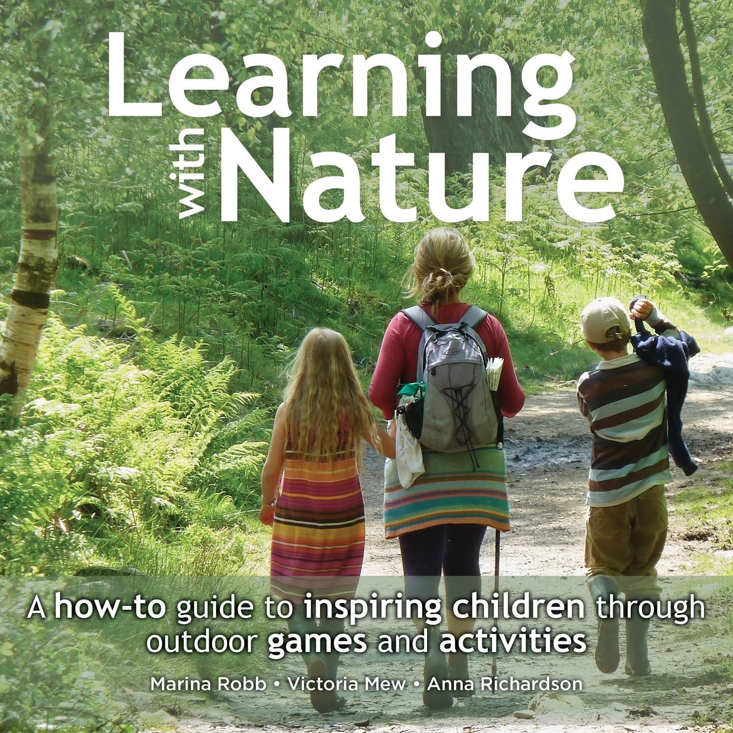 Learning with Nature A Howto Guide to Inspiring  by Anna Richardson PAPERBACK
