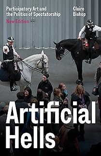 Artificial Hells: Participatory Art and the Politics of Spectatorship