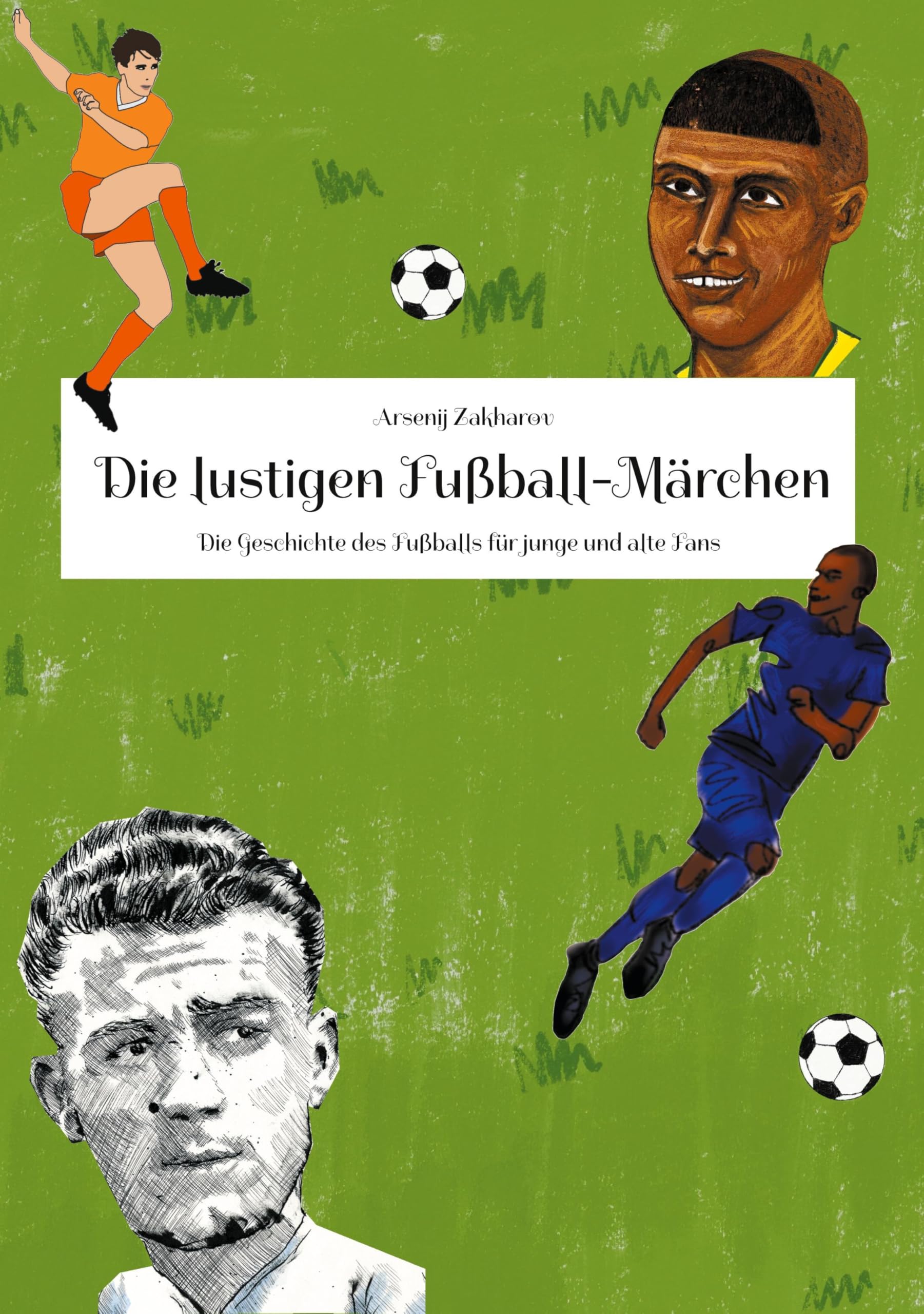 Die lustigen Fußball-Märchen Buch Die Geschichte des Fußballs für junge und alte Fans