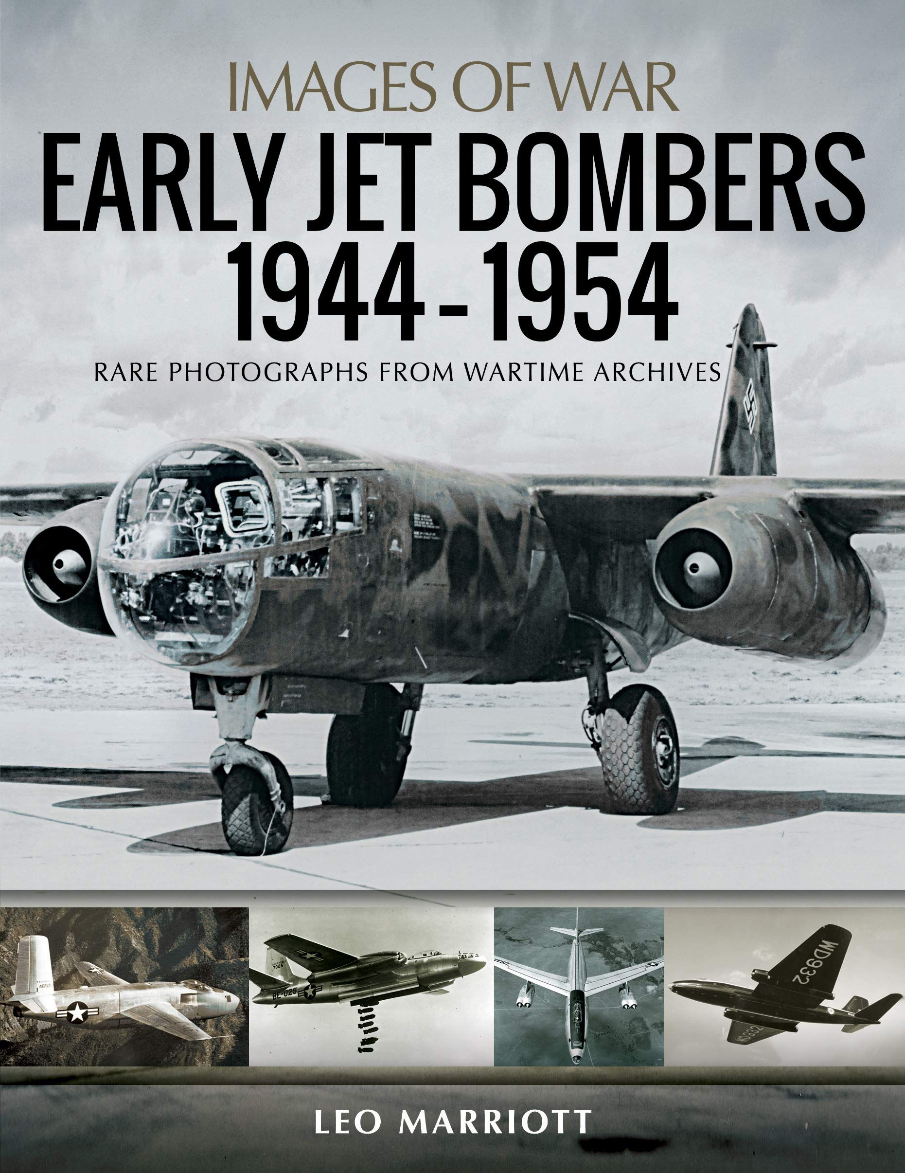 Early Jet Bombers 1944-1954: Rare Photographs from Wartime Archives (Images of War)