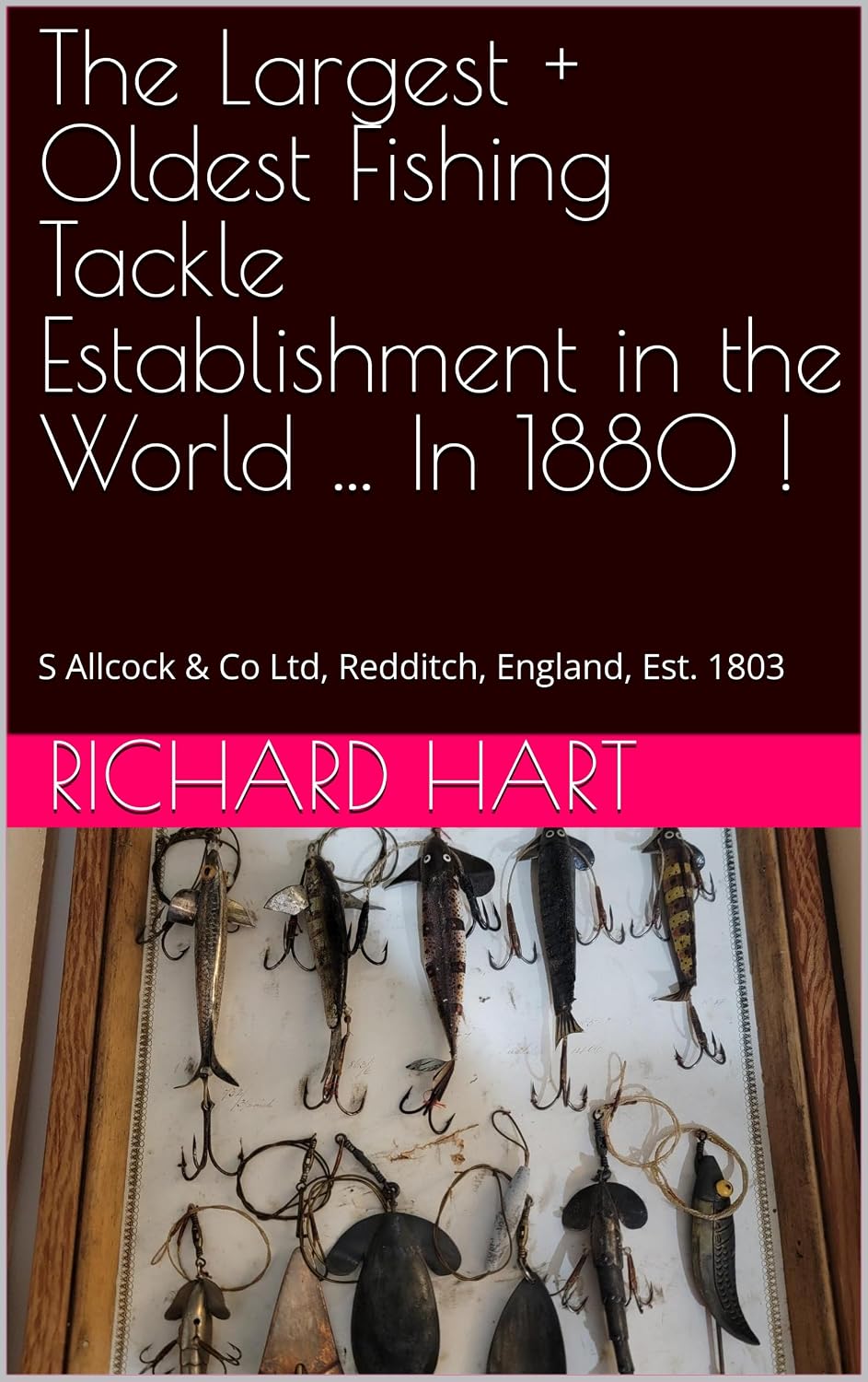 The Largest + Oldest Fishing Tackle Establishment in the World ... In 1880 !: S Allcock & Co Ltd, Redditch, England, Est. 1803 (Antique Fishing Tackle)