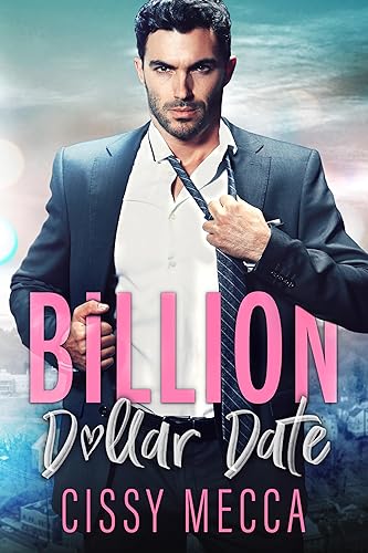 Billion Dollar Date A Small Town Second Chance Romance (Boys of Bridgewater)