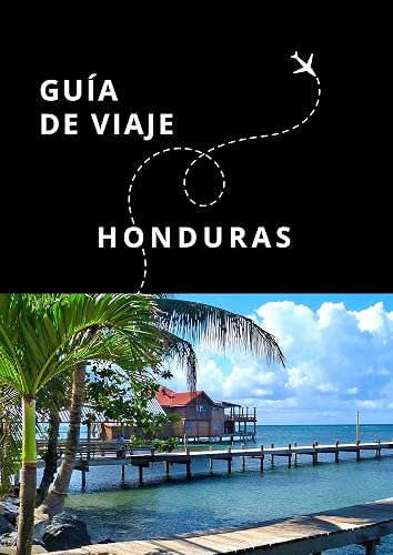 Guía de Viaje de Honduras (Guías Esencia Nómada) (Spanish Edition)