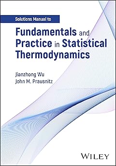 Fundamentals and Practice in Statistical Thermodynamics, Solutions Manual-Wow! eBook