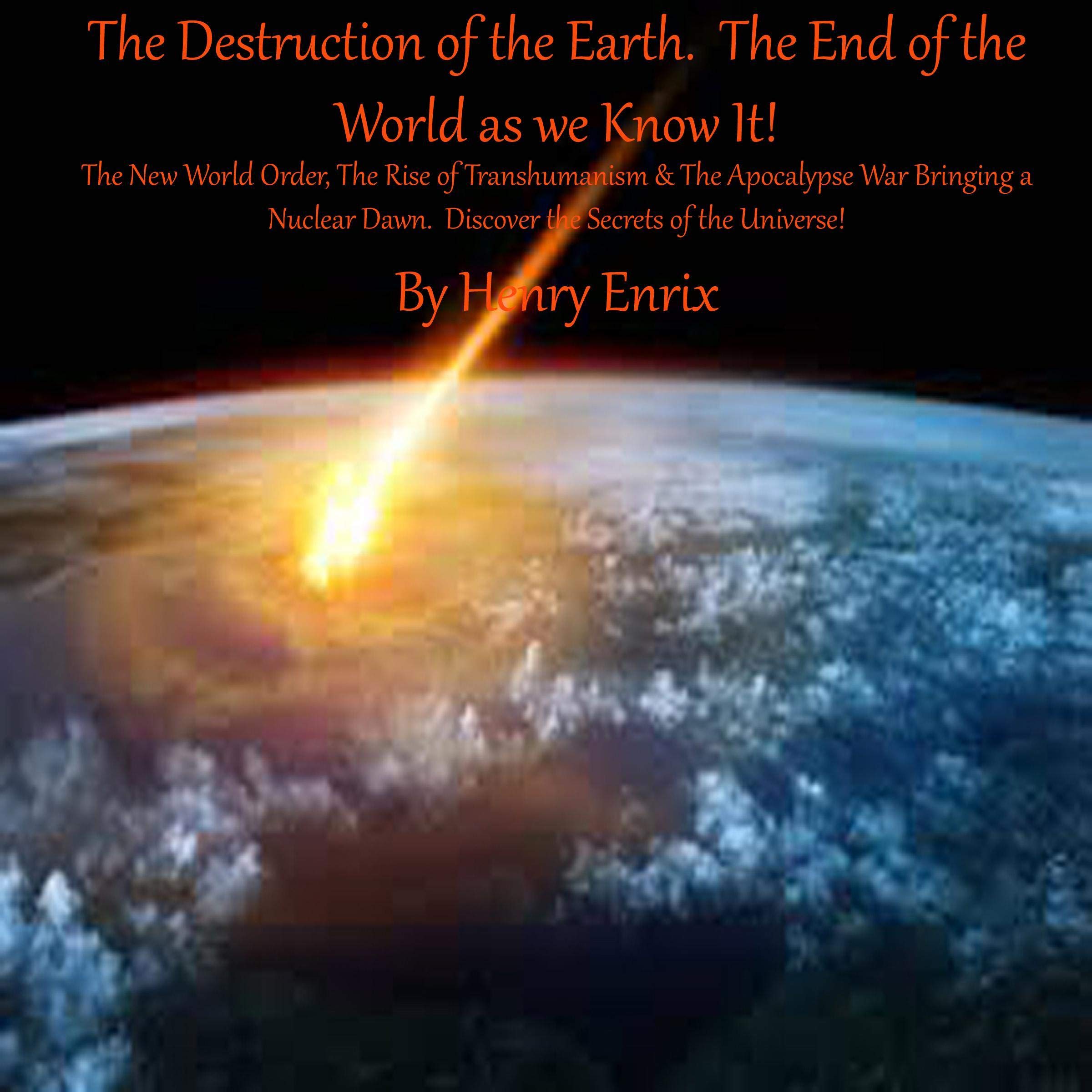 Cover art for The Destruction of the Earth. The End of the World as We Know It!