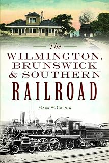 The Wilmington, Brunswick & Southern Railroad (Transportation)