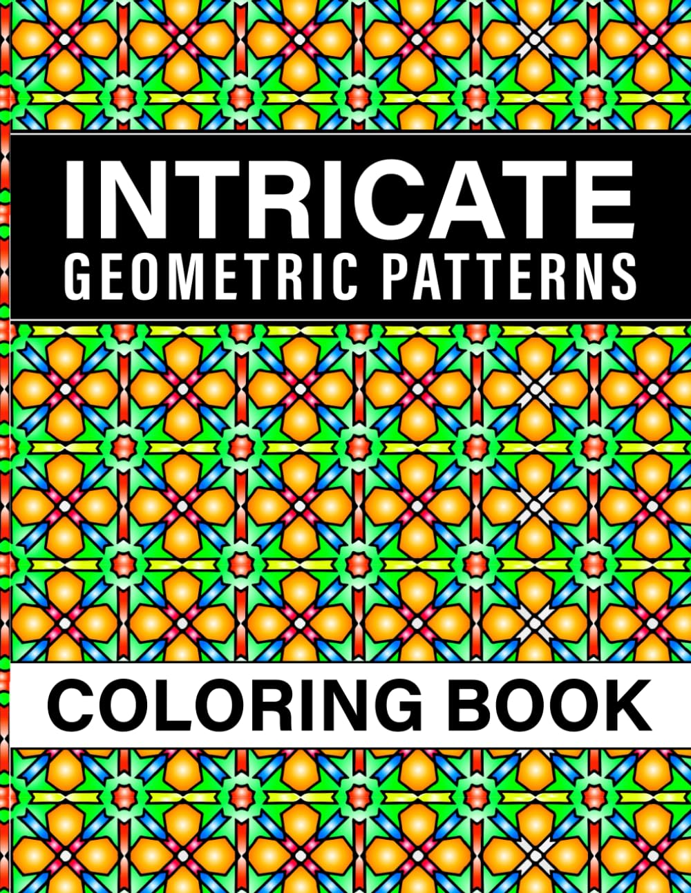 Intricate Geometric Patterns Coloring Book: for Adults, featuring 50 unique and beautifully detailed designs