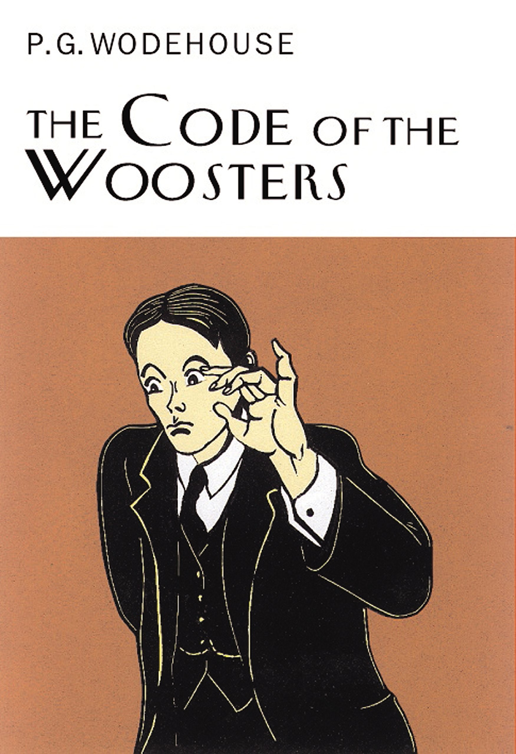 The Code Of The Woosters: P.G. Wodehouse (Everyman's Library P G WODEHOUSE)