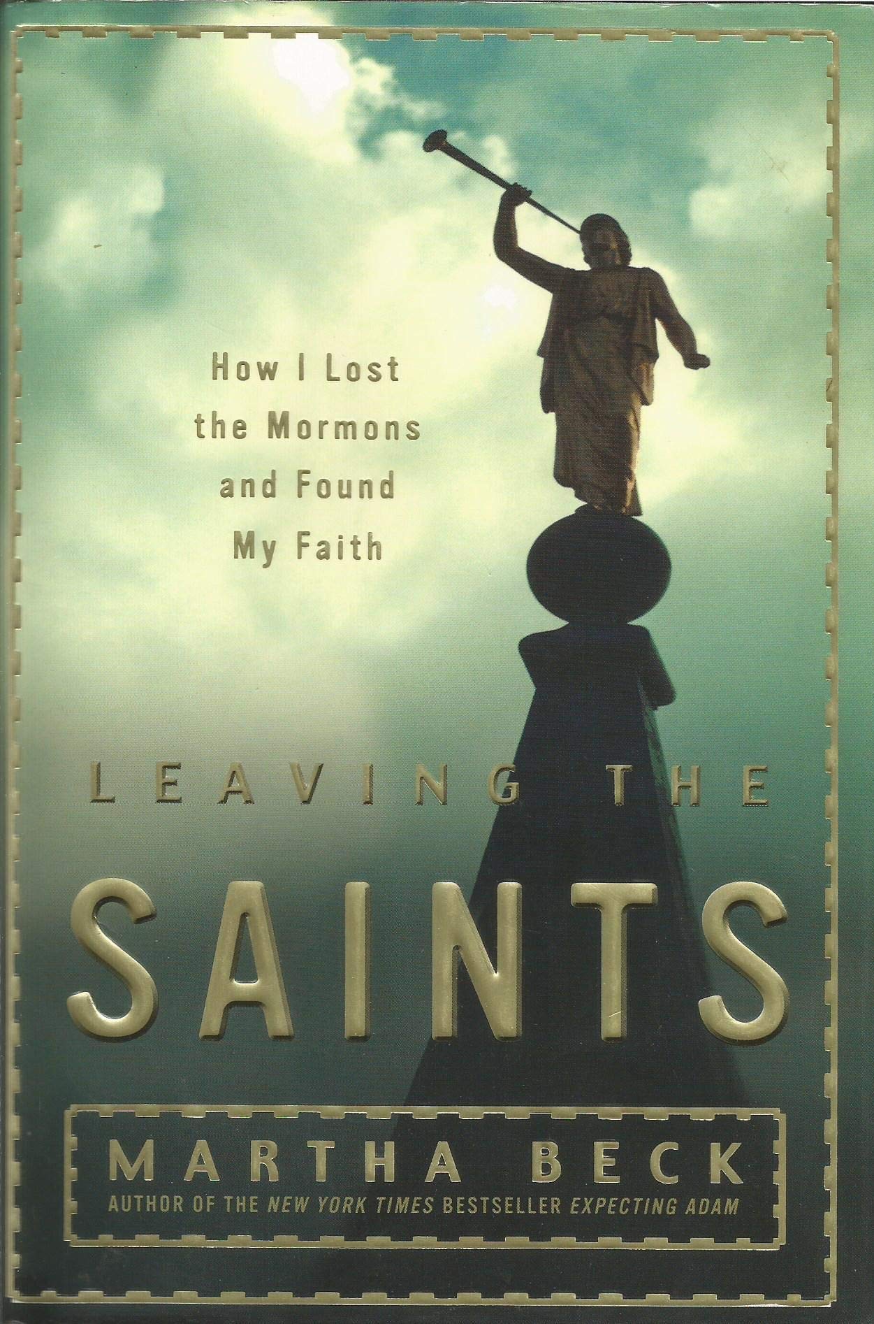 Buy Leaving the Saints: How I Lost the Mormons and Found My Faith — BookShops.in