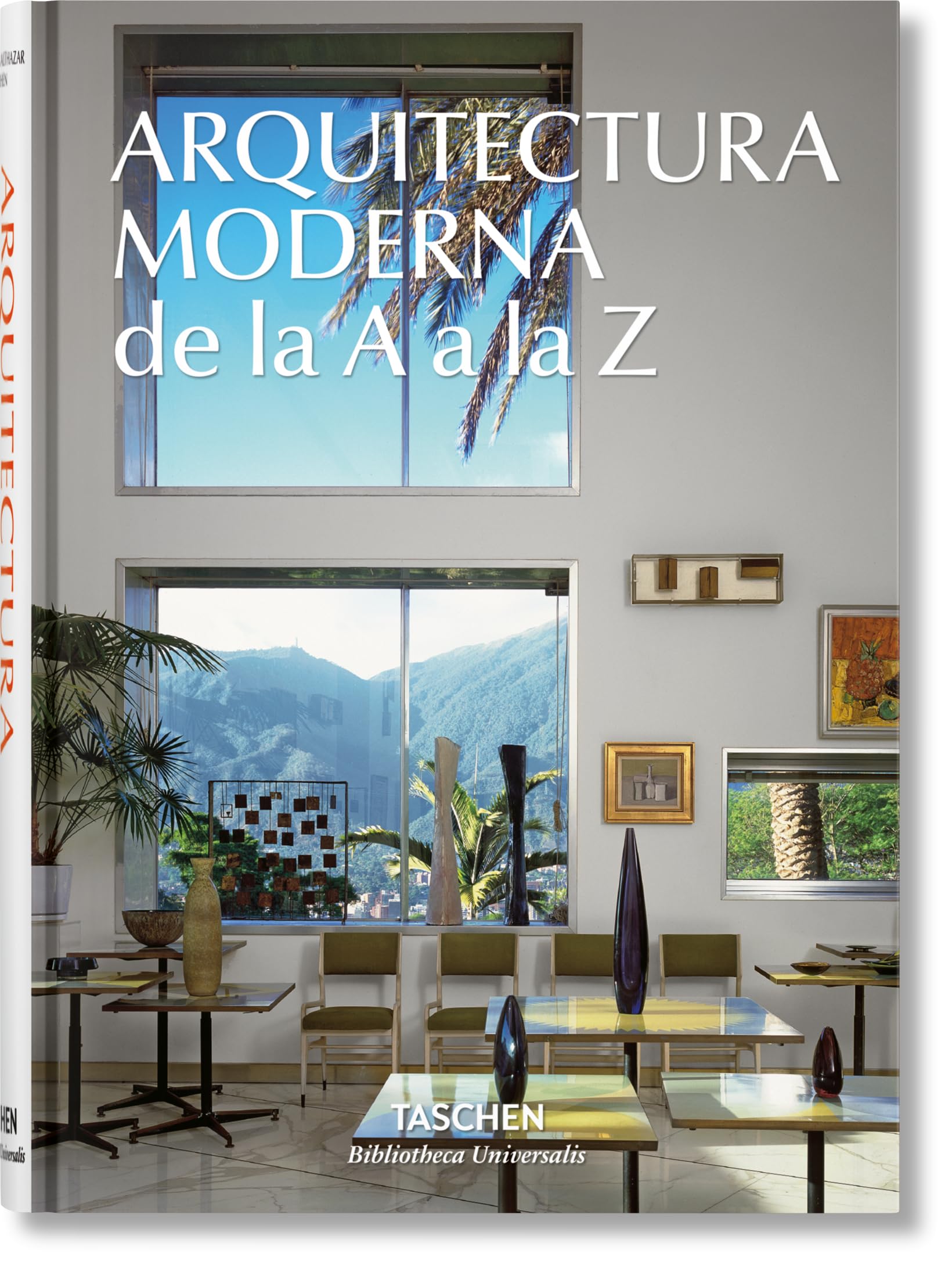 Arquitectura Moderna de la A a la Z (Bibliotheca Universalis)