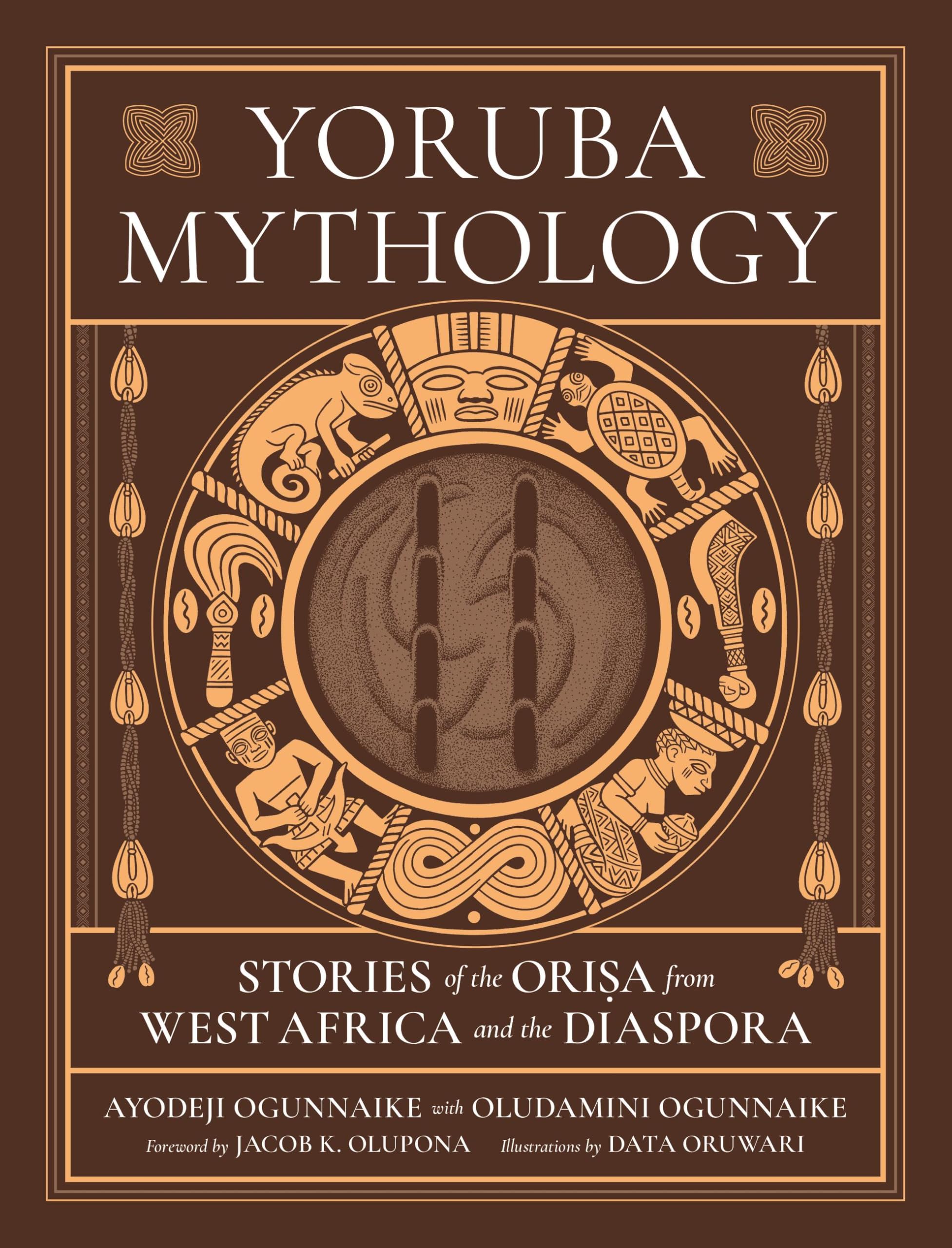 Yoruba Mythology: Stories of the Orisa from West Africa and the Diaspora