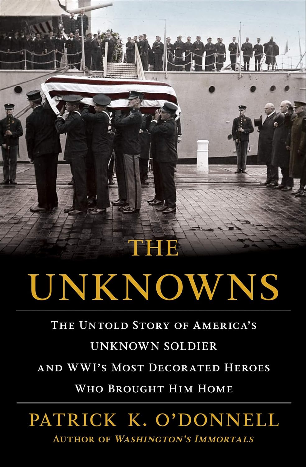 The Unknowns The Untold Story of America's Unknown Soldier