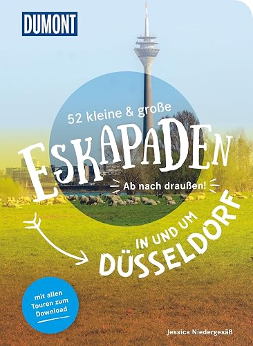 52 kleine &amp; große Eskapaden in und um Düsseldorf: Ab nach draußen! (DuMont Eskapaden)