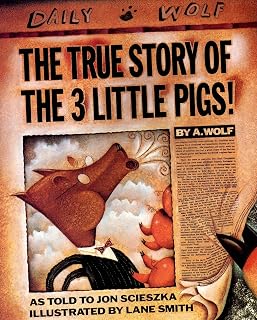 The True Story of the Three Little Pigs by Jon Scieszka: Hilarious Fractured Fairy Tale from Wolf's POV