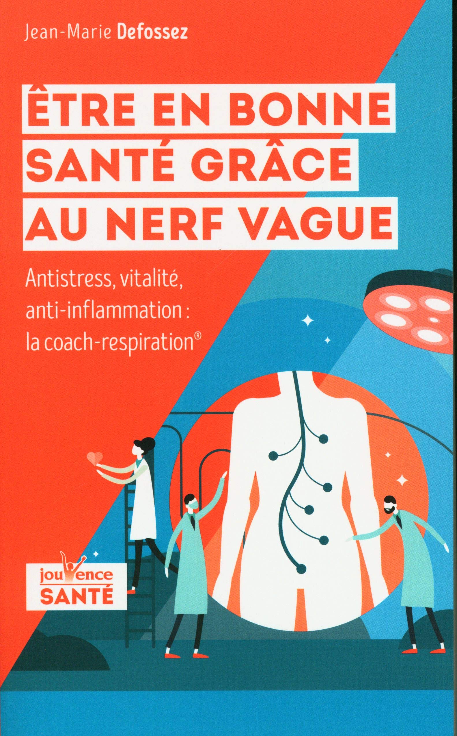 Etre en bonne santé grâce au nerf vague: Anti-stress, vitalité, anti-inflammation : la coach-respiration