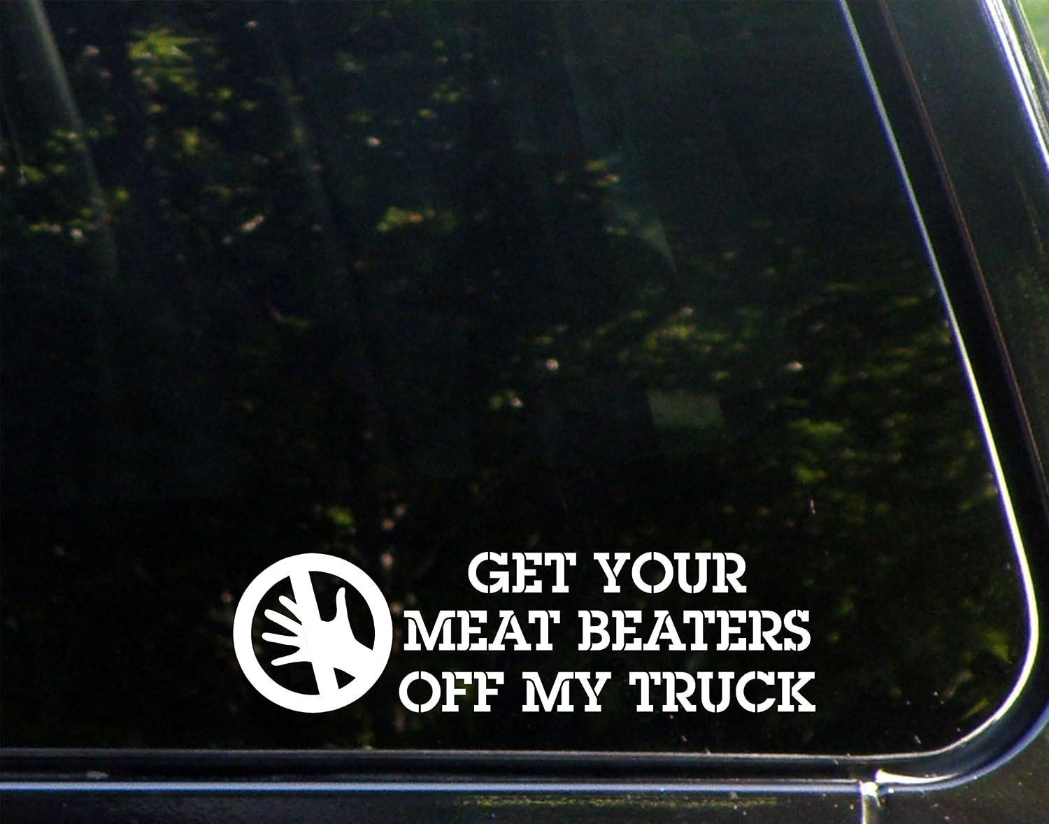 Get Your Meat Beaters Off My Truck - 7 3/4" x 2 1/4" - Vinyl Die Cut Decal/Bumper Sticker for Windows, Trucks, Cars, Laptops, Macbooks, Etc.