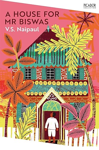 A House for Mr Biswas: Picador Classic