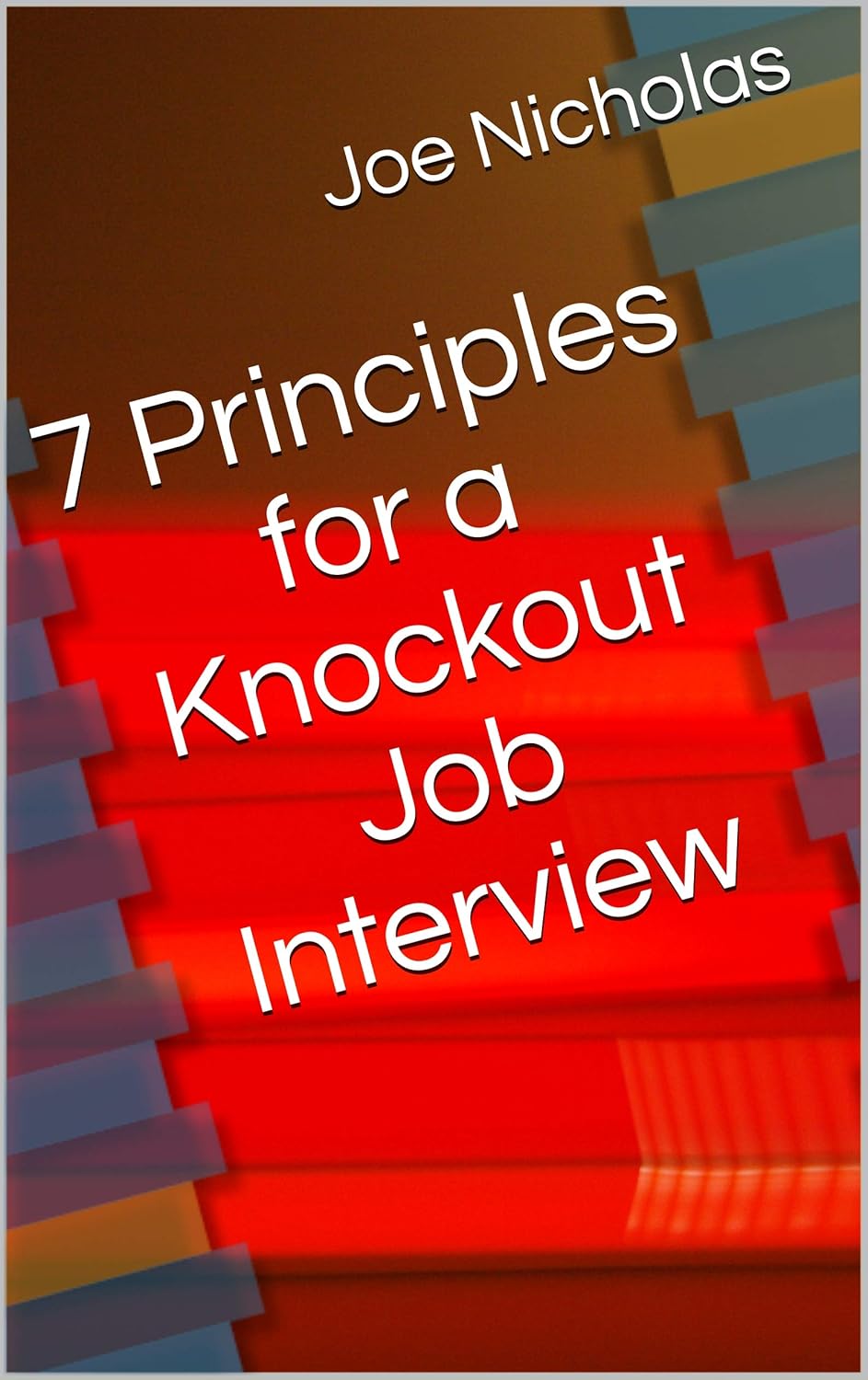 7 Principles for a Knockout Job Interview eBook Nicholas, Joe Amazon