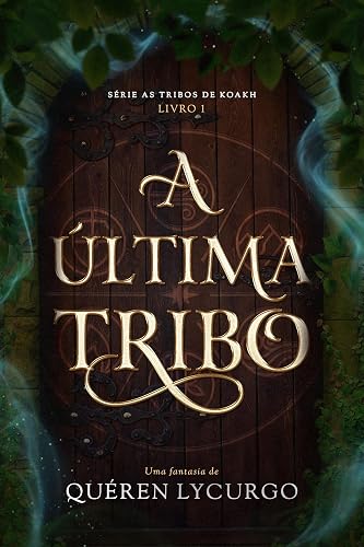 A Última Tribo (As Tribos de Koakh Livro 1)