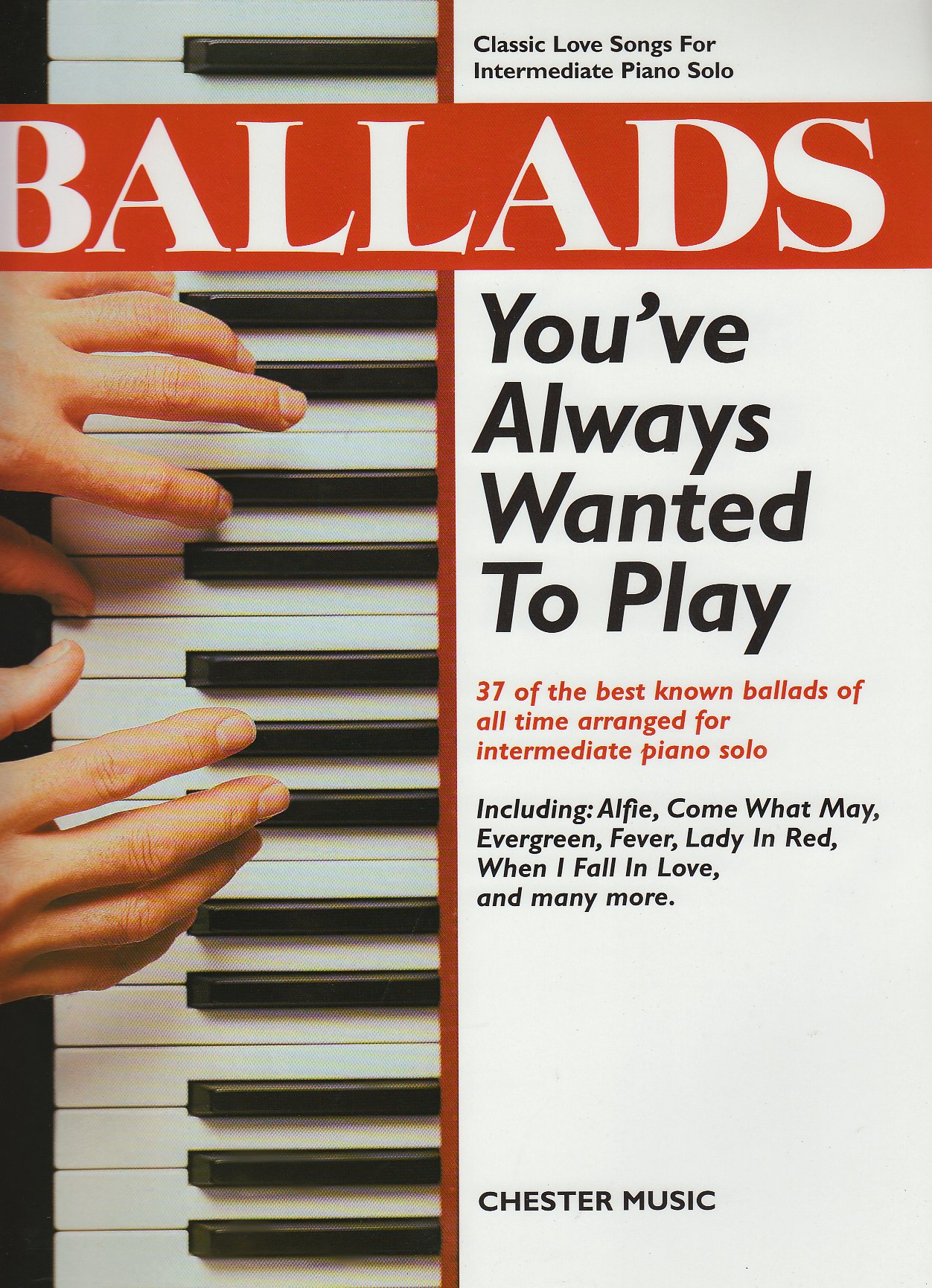 BALLADS YOU'VE ALWAYS WANTED TO PLAY PF: classic love songs for intermediate piano solo
