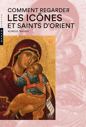 Comment regarder les Icônes et Saints d'Orient