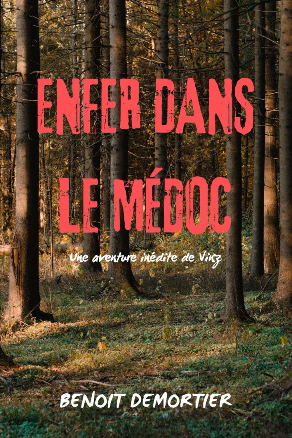 Enfer dans le Médoc: une aventure inédite de Vinz (Les Aventures de Vinz)