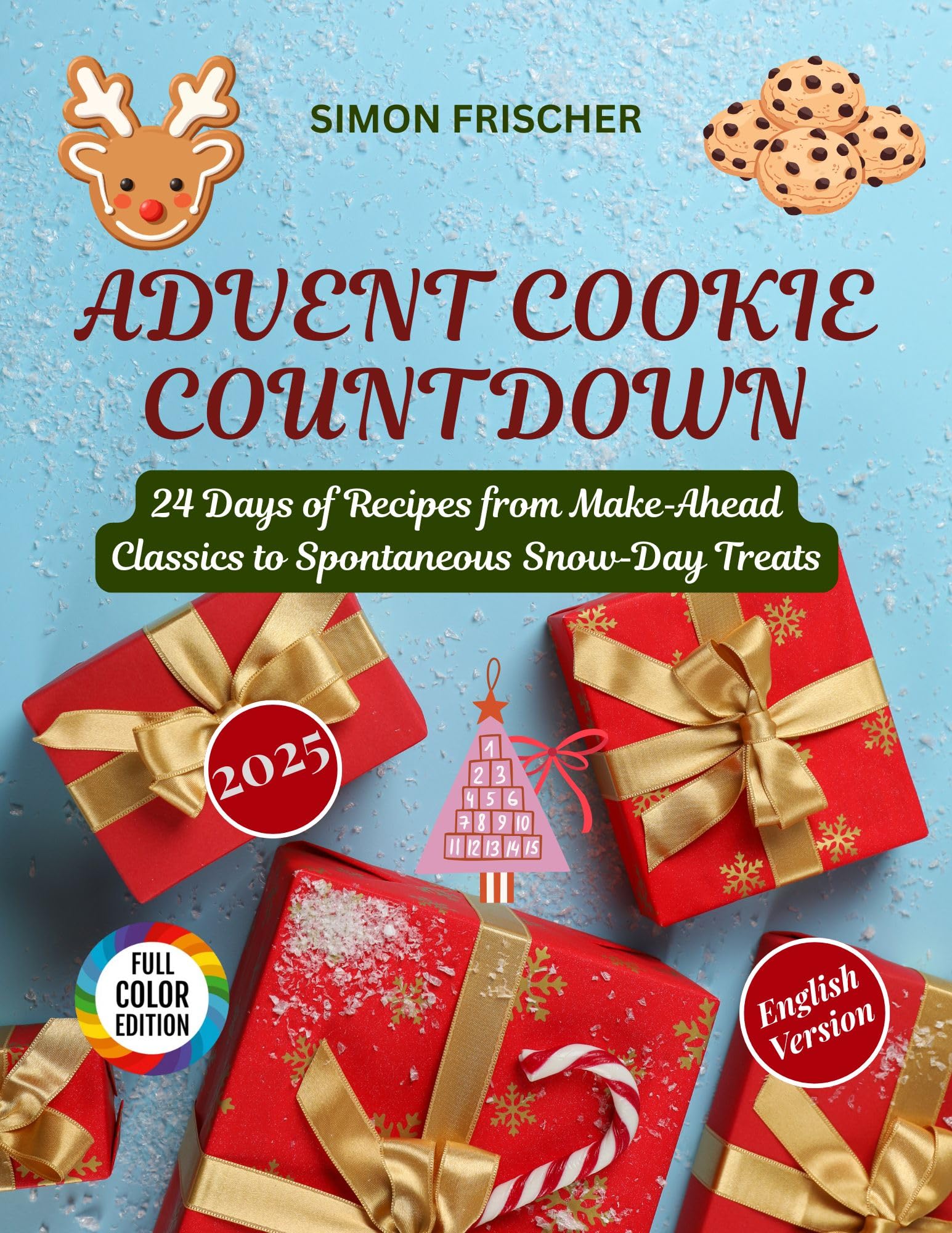 Advent Cookie Countdown: 24 Days of Recipes from Make‑Ahead Classics to Spontaneous Snow‑Day Treats