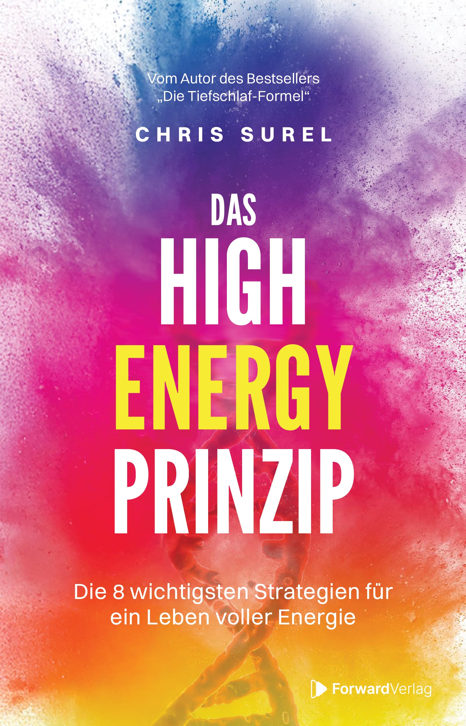 Das High Energy Prinzip: Die 8 wichtigsten Strategien für ein Leben voller Energie